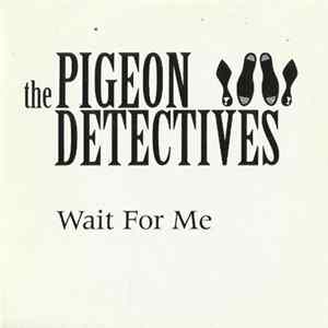 The Pigeon Detectives - Wait For Me Album