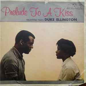 Valentino - Prelude To A Kiss - Valentino Plays Duke Ellington Album