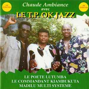 Le T.P. Ok Jazz, Le Poète Lutumba, Le Commandant Kiambukuta, Madilu Multi Systeme - Chaude Ambiance Album