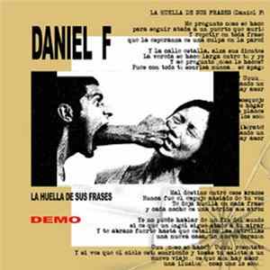 Daniel F - La Huella De Sus Frases Album