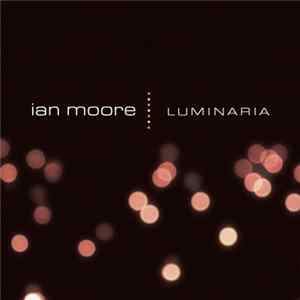 Ian Moore - Luminaria Album