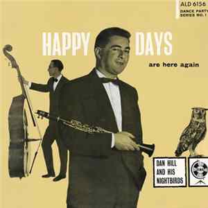 Dan Hill And His Nightbirds - Happy Days Are Here Again Album