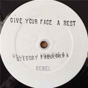 Gregory Fabulous & Rebel - Give Your Face A Rest Album