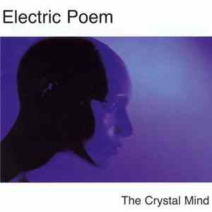 Electric Poem - The Crystal Mind Album