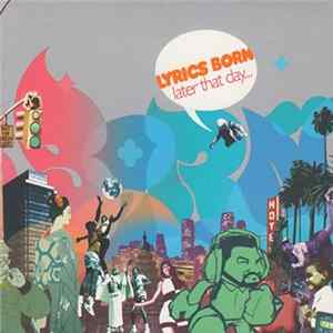Lyrics Born - Later That Day... Album