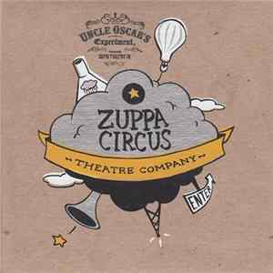 Zuppa Circus Theatre Company - Uncle Oscar's Experiment Album