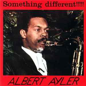 Albert Ayler - Something Different!!!!! Album