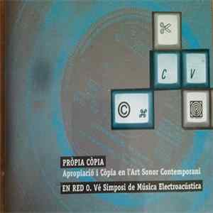 Pròpia Còpia - Apropiació I Còpia En L'art Sonor Contemporani Album