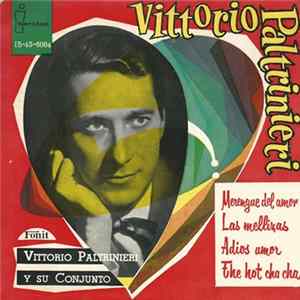 Vittorio Paltrinieri - Merengue Del Amor / Las Mellizas / Adios Amor / The Hot Cha Cha Album