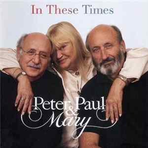 Peter, Paul & Mary - In These Times Album