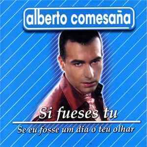 Alberto Comesaña - Si Fueses Tu Album