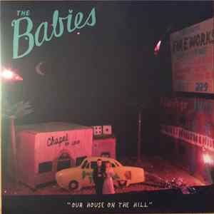 The Babies - Our House On The Hill Album