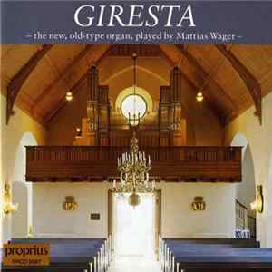 Mattias Wager - Giresta - The New, Old-type Organ Played By Mattias Wager Album