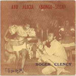 Roger Clency - Ayo Alicia (Bongo-Séga) Album