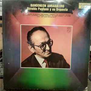 Osvaldo Pugliese - Bandoneon Arrabalero Album