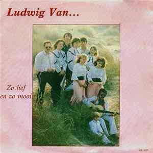 Ludwig Van ... - Zo Lief En Zo Mooi Album