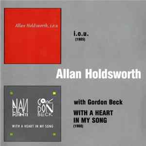 Allan Holdsworth - I.O.U. / With A Heart In My Song Album