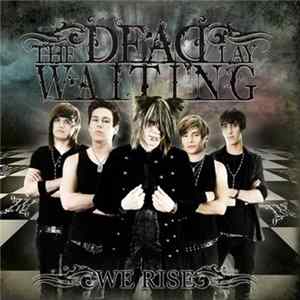 The Dead Lay Waiting - We Rise Album