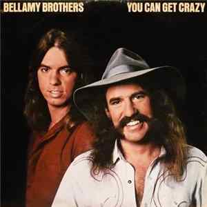 Bellamy Brothers - You Can Get Crazy Album