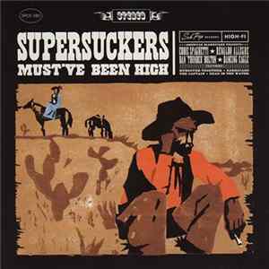 Supersuckers - Must've Been High Album