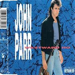 John Parr - Westward Ho Album
