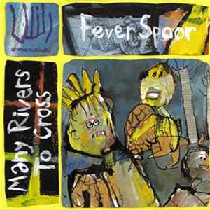 Fever Spoor - Many Rivers To Cross Album