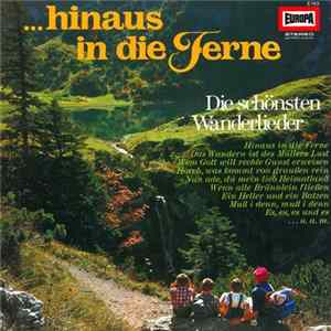 Das Roland-Trio, Rolf Berry-Chor, Kinder- Und Jugendchor Vera Schink - ...Hinaus In Die Ferne - Die Schönsten Wanderlieder Album