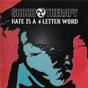Shock Therapy - Hate Is A 4-Letter Word Album