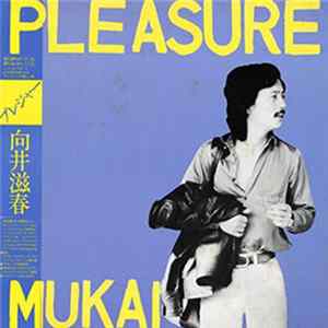 Shigeharu Mukai - Pleasure Album