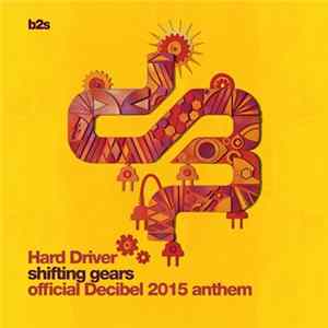 Hard Driver - Shifting Gears (Official Decibel 2015 Anthem) Album