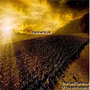 Hadrianicus - The Last Defence Of Our Motherland Album