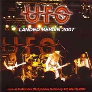 UFO - Landed Berlin 2007 Album