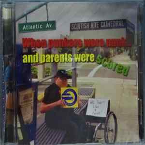 Various - When Punkers Were Punk...And Parents Were Scared Album