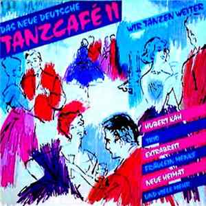 Various - Das Neue Deutsche Tanzcafé II – Wir Tanzen Weiter Album