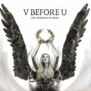 V Before U - The Roaring Silence Album