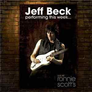 Jeff Beck - Performing This Week... Live At Ronnie Scott's Album