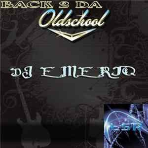 DJ EMERIQ - Back 2 Da Oldschool - The Album Album