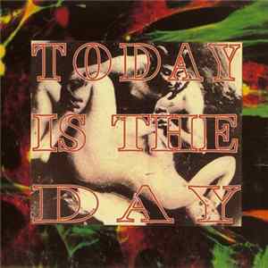 Today Is The Day - I Bent Scared / Come On Down And Get Saved Album