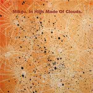 Milieu - In Hills Made Of Clouds Album