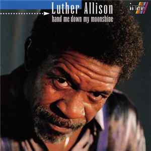 Luther Allison - Hand Me Down My Moonshine Album