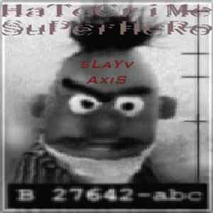 Slayv Axis - HateCrime SuperHero Album