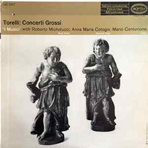 Torelli, I Musici, Roberto Michelucci, Anna Maria Cotogni, Mario Centurione - Concerti Grossi Album