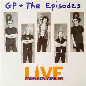 GP + The Episodes - Live From New York, NY Album