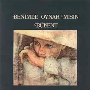 Bülent Ortaçgil - Benimle Oynar Mısın Album