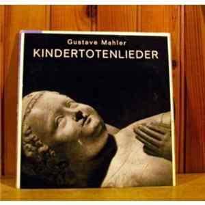 Gustave Mahler - Kindertotenlieder Album