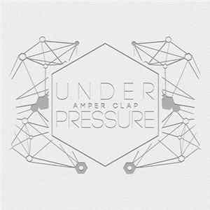 Amper Clap - Under Pressure Album