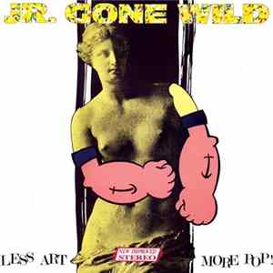 Jr. Gone Wild - Less Art, More Pop! Album