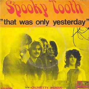 Spooky Tooth - That Was Only Yesterday Album