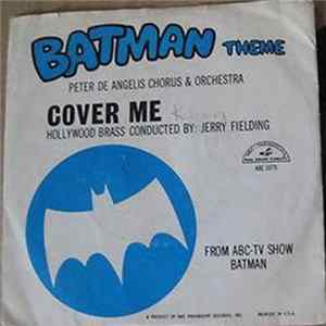 Peter De Angelis Chorus & Orch. / Hollywood Brass - Batman Theme / Cover Me Album