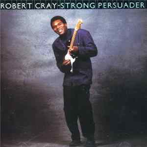 Robert Cray - Strong Persuader Album